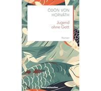 Jugend ohne Gott: Roman | 'Ein kleines Buch empfehle ich Ihnen, eine Erzählung Jugend ohne Gott von Horváth. Sie ist großartig und schneidet quer ... Weltzustand von heute.' Hermann Hesse