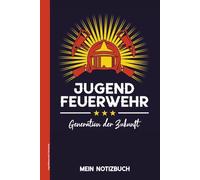 Jugendfeuerwehr Geschenk: Notizbuch A5 liniert für Feuerwehr Jugend der praktische Begleiter im Einsatz die schöne Geburtstag Geschenkidee für Nachwuchs Feuerwehrmann für Notizen zur Ausbildung