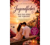 Jugendfieber: Was das Herz nie vergisst