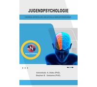 Jugendpsychologie: Theorien, Entwicklung Und Aktuelle Herausforderungen.