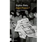 Juger Franco ?: Impunité, réconciliation, mémoire