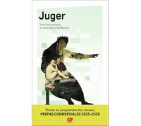 Juger: Introduction, choix de textes, commentaires, glossaire et bibliographie