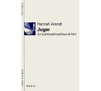 Juger. Sur la philosophie politique de Kant (Libre examen)