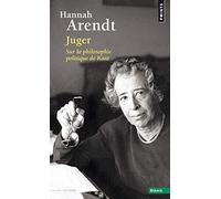 Juger: Sur la philosophie politique de Kant (Points Essais)