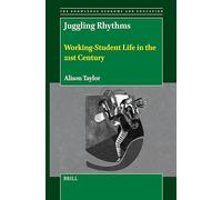 Juggling Rhythms: Working-Student Life in the 21st Century: 13 (The Knowledge Economy and Education)