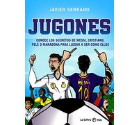 Jugones: Conoce los secretos de Messi, Cristiano, Pelé o Maradona para llegar a ser como ellos (La Esfera Kids)