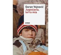 Jugoslavia, terra mia