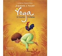 JUGUEMOS A HACER YOGA DE BUENA MA ANA (VVKIDS) (VVKIDS JUEGO A RELAJARME) - 9788468259550