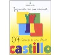Castillo Juguemos con los números 07. Concepto de suma: Añadir. Cuaderno de matemáticas. Educación infantil. (JUGUEMOS CON LOS NUMEROS)