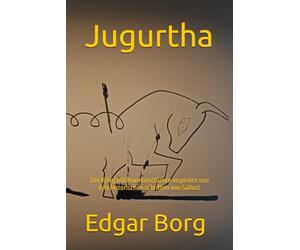 Jugurtha: Der Krieg mit Rom Geschichte inspiriert von den historischen schriften von Sallust