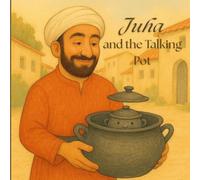 Juha and the Talking Pot: A Funny Folk Tale About Thinking Carefully for Kids Ages 4 to 6 (Juha Tales)