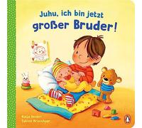 Juhu, ich bin jetzt großer Bruder!: Pappbilderbuch für Kinder ab 2 Jahren