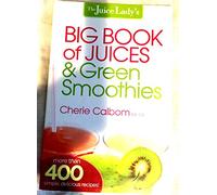 Juice Lady's Big Book Of Juices And Green Smoothies, The