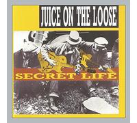 Juice on the Loose - Secret Life (Remastered & Sound Improved)