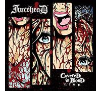 Juicehead - Covered In Blood Live