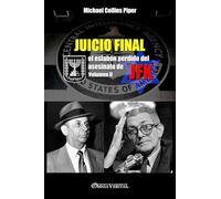 Juicio Final II - el eslabón perdido del asesinato de JFK: Volumen II