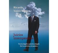Juicios intempestivos: Teoría (legal) y práctica (ilegal). De la anécdota al pataleo