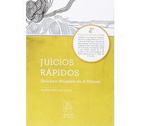 Juicios Rapidos. Guia Para Abogados En El Tribunal (2ª Ed.)