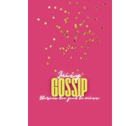 Juicy Gossip, stories too good to miss: Gag gift, 100 pages lined notebook. Prank notebook. Journal with funny cover. (Gag gifts)