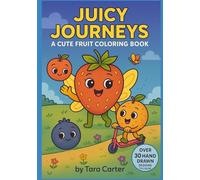 Juicy Journeys: A Cute Fruit Coloring Book
