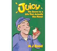 Juicy: The Secret to a Life That Actually Has Flavor