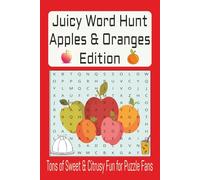 Juicy Word Hunt: Apple & Orange Edition: Fruit-Themed Word Searches with Large Print about Apples, Oranges, and Nature | 6x9 inches, 110 pages | ... adults, seniors, caregivers, and puzzle fans.