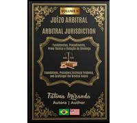 JUÍZO ARBITRAL - Volume II: Fundamentos, Procedimento, Prova Técnica e Redação da Sentença