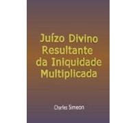 Juízo Divino Resultante Da Iniquidade Multiplicada (ebook)