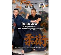 JuJitsu: la madre delle Arti Marziali giapponesi "JuJutsu"