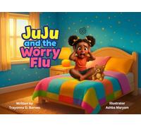Juju and the Worry Flu
