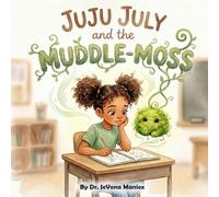 Juju July and the Muddle-Moss
