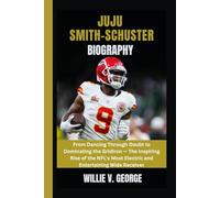 Juju Smith-schuster Biography: From Dancing Through Doubt to Dominating the Gridiron - The Inspiring Rise of the NFL's Most Electric and Entertaining Wide Receiver