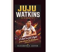 JUJU WATKINS: A start in full flight from dream to dominance