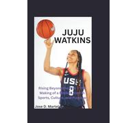 JUJU WATKINS: Rising Beyond the Rim - The Making of a Modern Icon in Sports, Culture, and Purpose