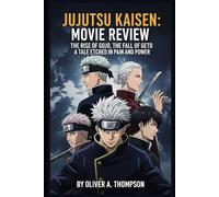 Jujutsu Kaisen[Movie Review]: The Rise of Gojo, The Fall of Geto A Tale Etched in Pain and Power