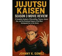 Jujutsu Kaisen Season 3 Movie Review: A Complete Analysis of Storytelling, Themes, Animation, and the Emotional Impact of the Most Anticipated Arc in the Series