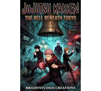 Jujutsu Kaisen: The Bell Beneath Tokyo