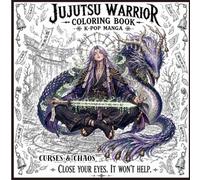 Jujutsu Warrior Coloring Book: Anime Pop Manga For Teens & Adults (Curses & Chaos)