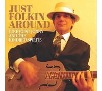 Juke Joint Jonny / Kindred Spirits - Just Folkin Around