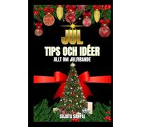 JUL: TIPS OCH IDÉER: Den här guiden erbjuder praktiska tips och idéer inför julen, så att du kan förvandla vilket julfirande som helst hemma till ett varmt och kärleksfullt julparadis.