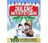 JULENS AKTIVITETSBOK: 100 LOGISKA PUSSEL OCH AKTIVITETER: SUDOKU, HITTA SKILLNADERNA, PRICKA IHOP, MATTEPUSSEL OCH MÅNGA FLER JULPUSSEL