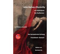 Jules Barbey d’Aurevilly - Les Diaboliques - Le Rideau cramoisi - Die Teuflischen - Der karmesinrote Vorhang - Bilingual: Französisch - Deutsch