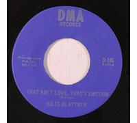 JULES BLATTNER - that ain't love, that's emotion / tell me about hard times 45 rpm single