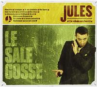 Jules Et Le Vilain Orchestra - Le Sale Gosse