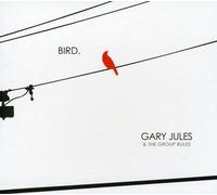 Jules, Gary & the Group Rules - Bird