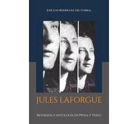 JULES LAFORGUE: Biografía y Antología en Prosa y Verso