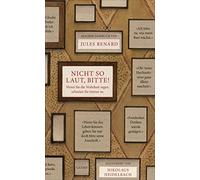 Jules Renard Nik Nicht so laut, bitte: Wenn Sie die Wahrheit sagen, (Tapa dura)