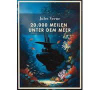 Jules verne 20 000 meilen unter dem meer: 20.000 Meilen unter dem Meer. Vollständige Neuausgabe