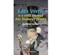 Jules Verne e a vida secreta das mulleres planta (INFANTIL E XUVENIL - FÓRA DE XOGO)
