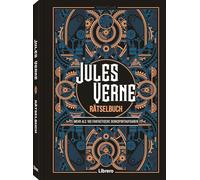 Jules Verne - Rätselbuch: 100 Rätsel inspiriert aus der kreativen Gedankenwelt von Jules Verne